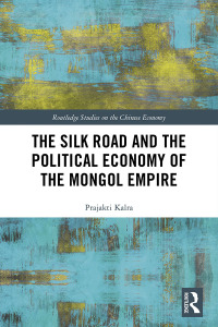 Omslagafbeelding: The Silk Road and the Political Economy of the Mongol Empire 1st edition 9780367438708
