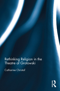 Titelbild: Rethinking Religion in the Theatre of Grotowski 1st edition 9781138292260