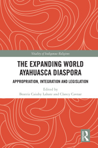 Cover image: The Expanding World Ayahuasca Diaspora 1st edition 9780367885427