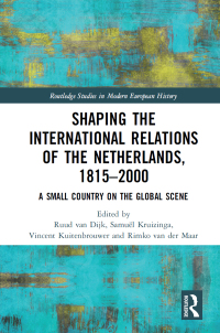 表紙画像: Shaping the International Relations of the Netherlands, 1815-2000 1st edition 9780415784535