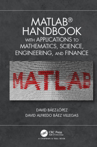 Cover image: MATLAB Handbook with Applications to Mathematics, Science, Engineering, and Finance 1st edition 9780367732035