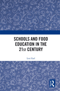 صورة الغلاف: Schools and Food Education in the 21st Century 1st edition 9780415783798
