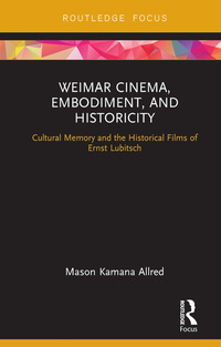 Cover image: Weimar Cinema, Embodiment, and Historicity 1st edition 9780415349185