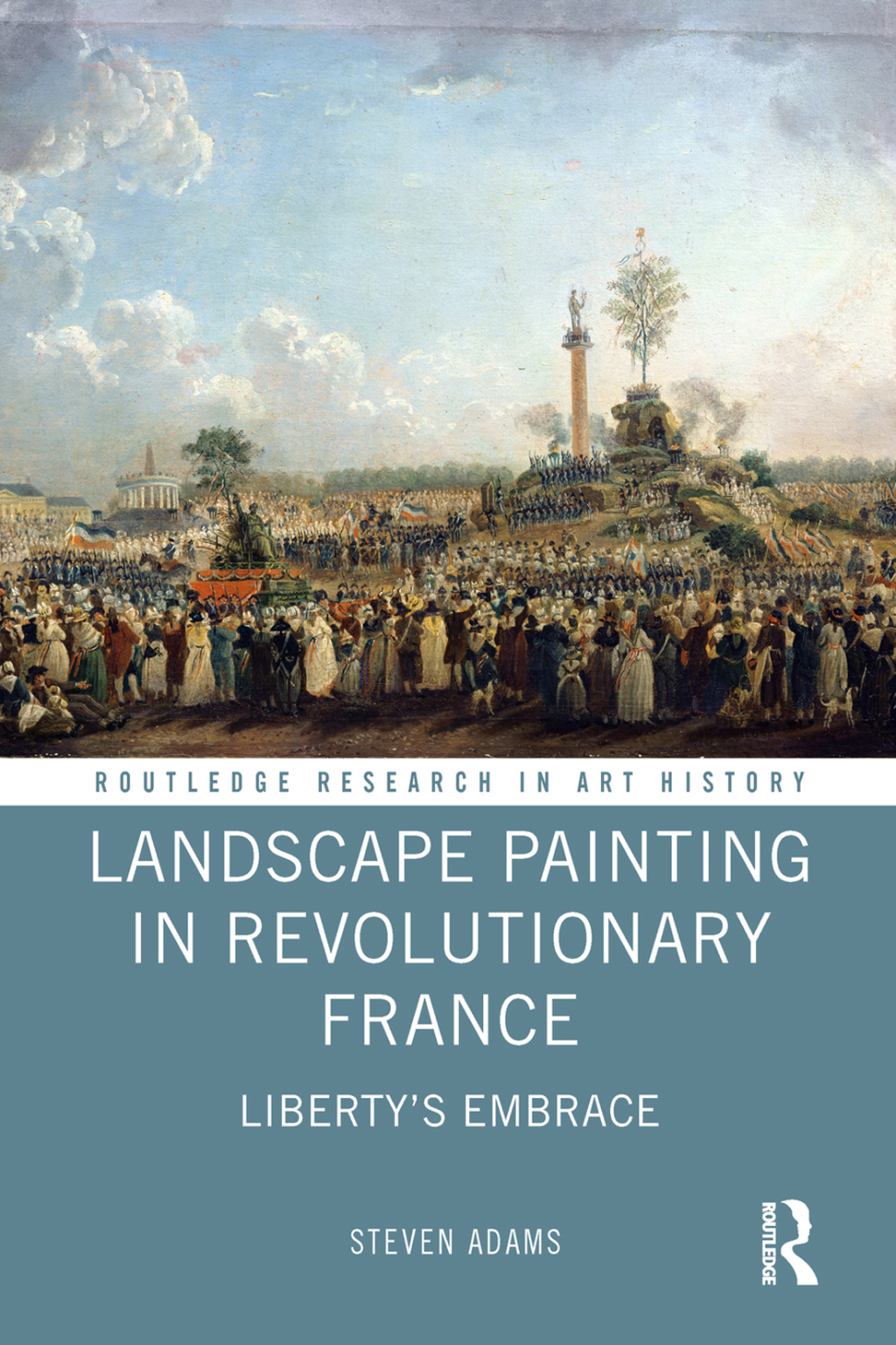 Landscape Painting in Revolutionary France Liberty’s Embrace 1st Edition