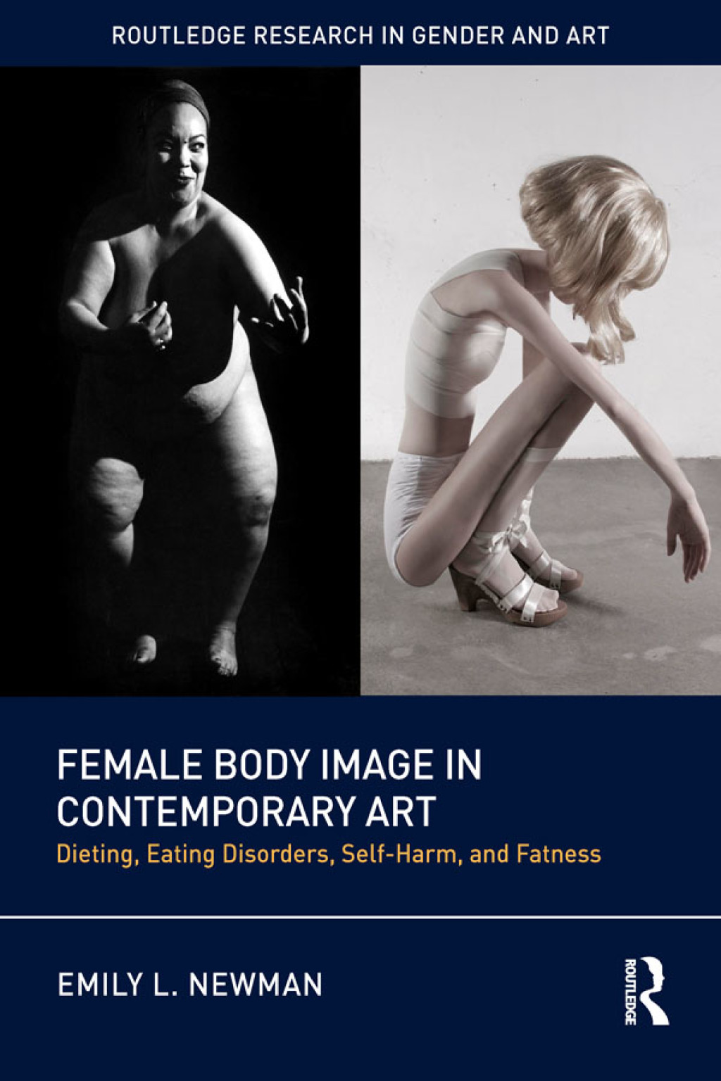 Female Body Image in Contemporary Art Dieting, Eating Disorders, Self-Harm, and Fatness 1st Edition