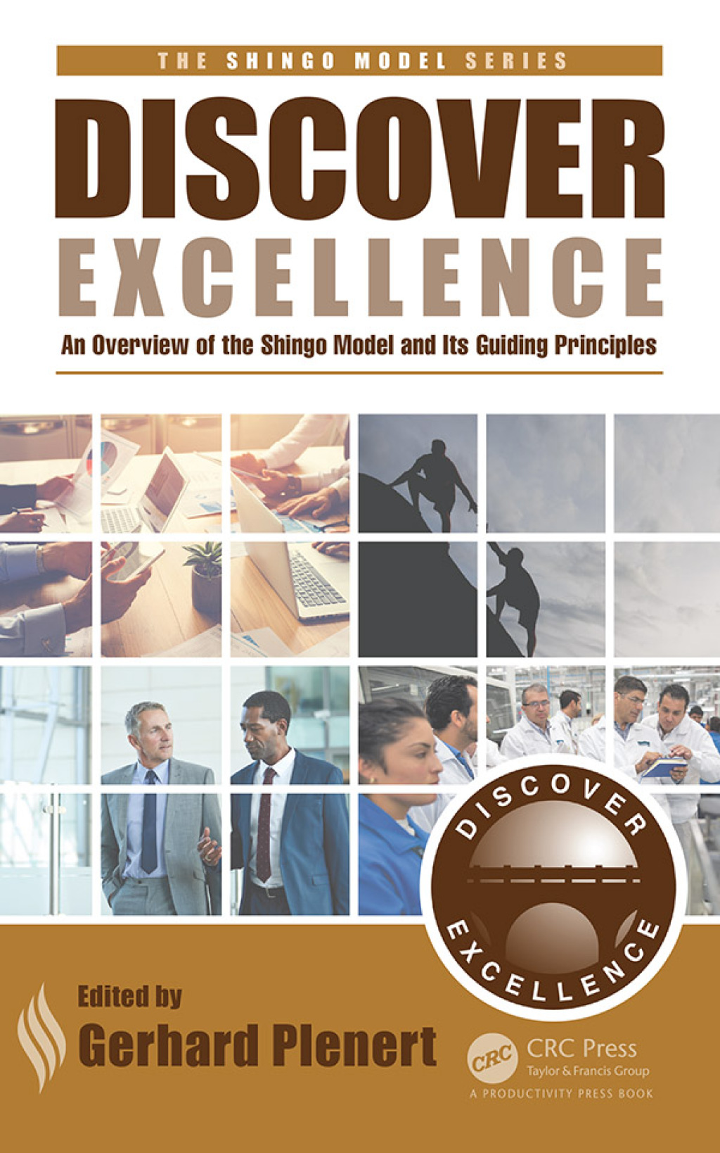 Discover Excellence An Overview of the Shingo Model and Its Guiding Principles 1st Edition