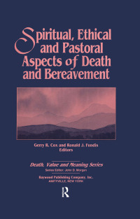 Cover image: Spiritual, Ethical, and Pastoral Aspects of Death and Bereavement 1st edition 9780895031006