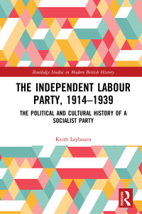 Cover image: The Independent Labour Party, 1914-1939 1st edition 9781138294004