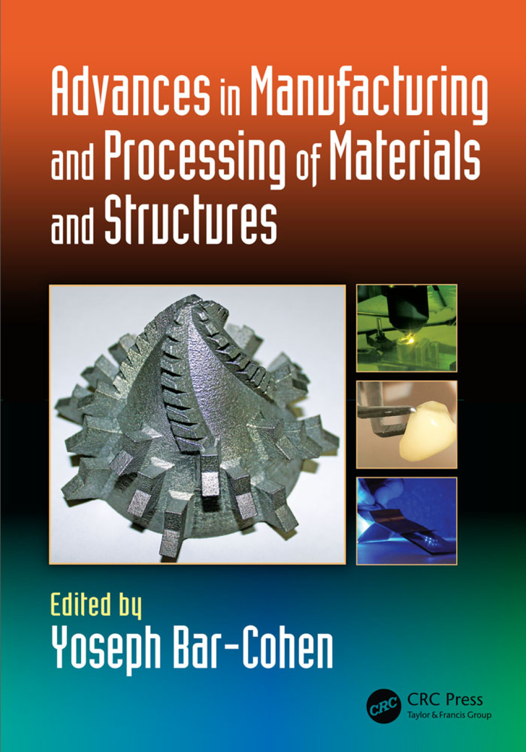 Advances in Manufacturing and Processing of Materials and Structures 1st Edition