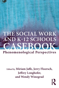 Cover image: The Social Work and K-12 Schools Casebook 1st edition 9781138292420