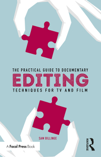 Cover image: The Practical Guide to Documentary Editing 1st edition 9780367339814