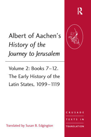 Cover image: Albert of Aachen's History of the Journey to Jerusalem 1st edition 9781409466536