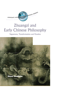 صورة الغلاف: Zhuangzi and Early Chinese Philosophy 1st edition 9780754637301