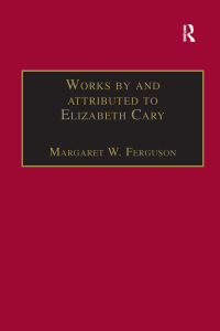 Imagen de portada: Works by and attributed to Elizabeth Cary 1st edition 9781859280935