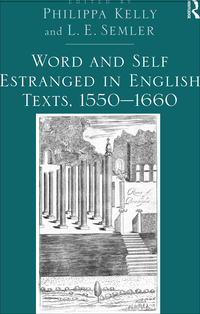 صورة الغلاف: Word and Self Estranged in English Texts, 1550–1660 1st edition 9781409400370