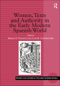 Imagen de portada: Women, Texts and Authority in the Early Modern Spanish World 1st edition 9780754609506