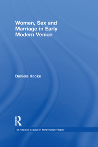 Imagen de portada: Women, Sex and Marriage in Early Modern Venice 1st edition 9780754607632