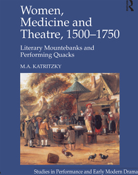 Omslagafbeelding: Women, Medicine and Theatre 1500–1750 1st edition 9781138251397