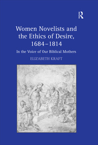 Omslagafbeelding: Women Novelists and the Ethics of Desire, 1684–1814 1st edition 9780754662808