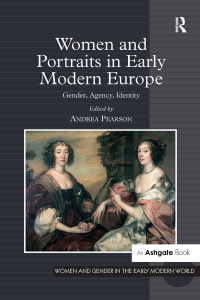 Omslagafbeelding: Women and Portraits in Early Modern Europe 1st edition 9780754656661