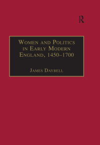 Immagine di copertina: Women and Politics in Early Modern England, 1450–1700 1st edition 9780754609889