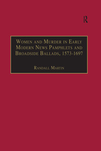 Imagen de portada: Women and Murder in Early Modern News Pamphlets and Broadside Ballads, 1573-1697 1st edition 9780754631156
