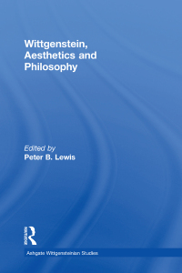 Cover image: Wittgenstein, Aesthetics and Philosophy 1st edition 9781138277328
