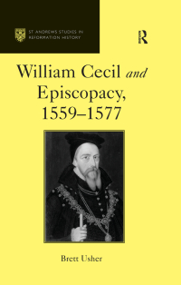 Cover image: William Cecil and Episcopacy, 1559–1577 1st edition 9780754608349