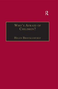 صورة الغلاف: Who's Afraid of Children? 1st edition 9781138266599