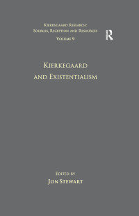 Cover image: Volume 9: Kierkegaard and Existentialism 1st edition 9781409426417