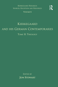 Cover image: Volume 6, Tome II: Kierkegaard and His German Contemporaries - Theology 1st edition 9780754661320