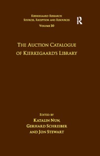 表紙画像: Volume 20: The Auction Catalogue of Kierkegaard's Library 1st edition 9781472453679