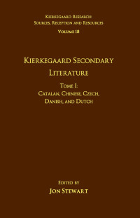 Cover image: Volume 18, Tome I: Kierkegaard Secondary Literature 1st edition 9781032098104
