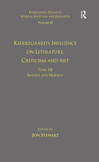 Omslagafbeelding: Volume 12, Tome III: Kierkegaard's Influence on Literature, Criticism and Art 1st edition 9781409465133