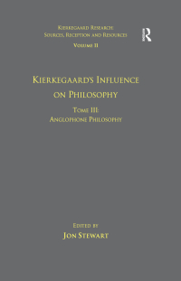 Cover image: Volume 11, Tome III: Kierkegaard's Influence on Philosophy 1st edition 9781409440550