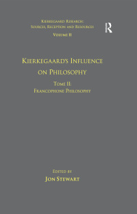 Cover image: Volume 11, Tome II: Kierkegaard's Influence on Philosophy 1st edition 9781138267022