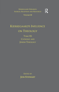 Cover image: Volume 10, Tome III: Kierkegaard's Influence on Theology 1st edition 9781138257375