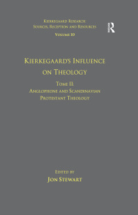 Cover image: Volume 10, Tome II: Kierkegaard's Influence on Theology 1st edition 9781409444794