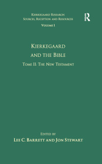 Cover image: Volume 1, Tome II: Kierkegaard and the Bible - The New Testament 1st edition 9781409404439