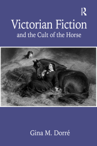 Titelbild: Victorian Fiction and the Cult of the Horse 1st edition 9780754655152