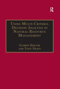 表紙画像: Using Multi-Criteria Decision Analysis in Natural Resource Management 1st edition 9781138378964