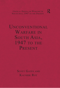 Imagen de portada: Unconventional Warfare in South Asia, 1947 to the Present 1st edition 9780754629771