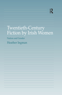 Imagen de portada: Twentieth-Century Fiction by Irish Women 1st edition 9780754635383