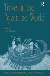 Cover image: Travel in the Byzantine World 1st edition 9780754607885
