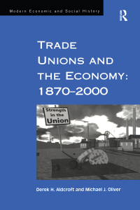 Cover image: Trade Unions and the Economy: 1870–2000 1st edition 9781859283707