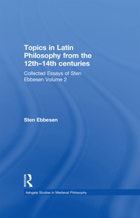 Cover image: Topics in Latin Philosophy from the 12th–14th centuries 1st edition 9780754658368