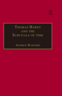 صورة الغلاف: Thomas Hardy and the Survivals of Time 1st edition 9780754607786