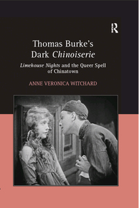 صورة الغلاف: Thomas Burke's Dark Chinoiserie 1st edition 9780754658641
