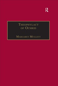 Cover image: Theophylact of Ochrid 1st edition 9780860785491