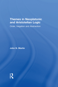 Immagine di copertina: Themes in Neoplatonic and Aristotelian Logic 1st edition 9780754608110